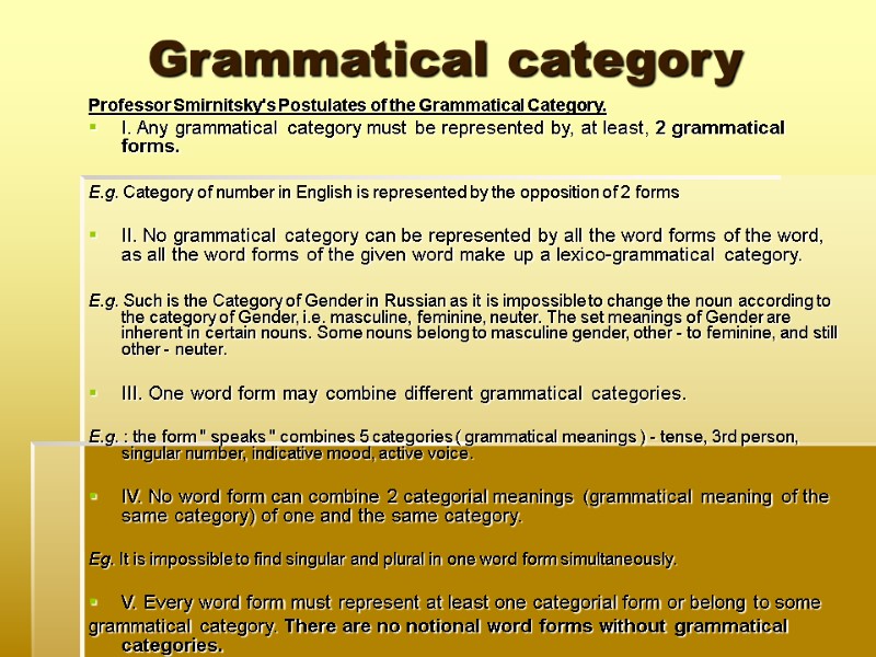 Grammatical category Professor Smirnitsky's Postulates of the Grammatical Category.  I. Any grammatical category